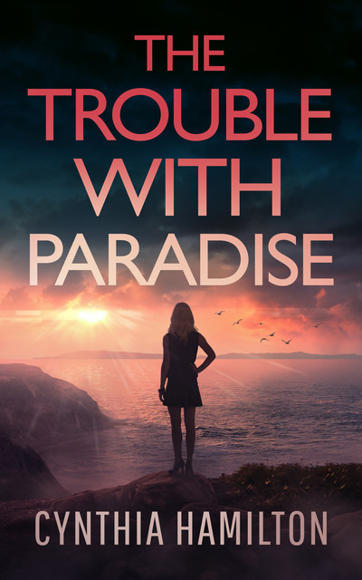 The Trouble With Paradise, Cynthia Hamilton