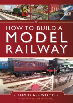 How to Build a Model Railway, David Ashwood