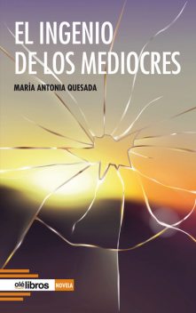 El ingenio de los mediocres, María Antonia Quesada