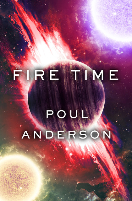 Fire Time, Poul Anderson