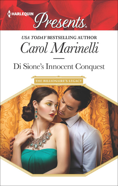 Di Sione's Innocent Conquest (The Billionaire's Legacy), Carol Marinelli