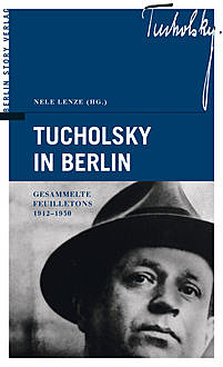 Tucholsky in Berlin, 