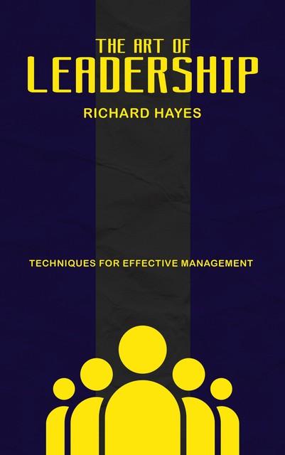 The Art of Leadership, Richard Hayes