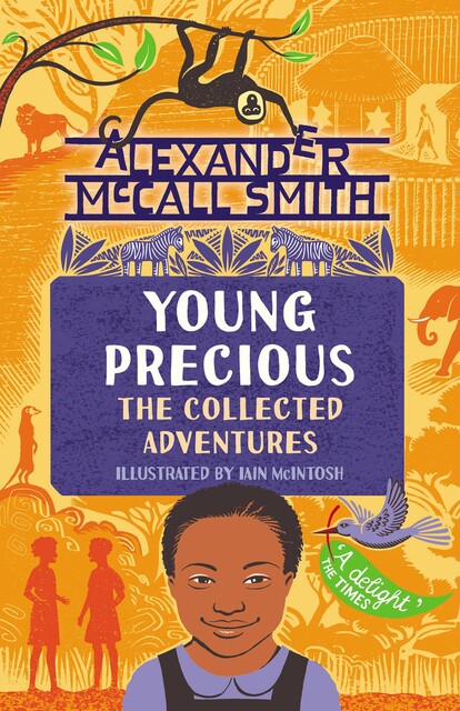 Young Precious: The Collected Adventures, Alexander McCall Smith
