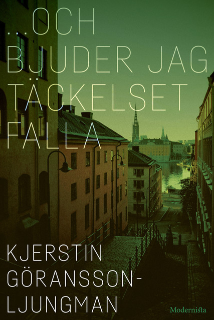 Och bjuder jag täckelset falla, Kjerstin Göransson-Ljungman