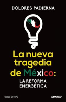 La nueva tragedia de México: la reforma energética, Dolores Padierna