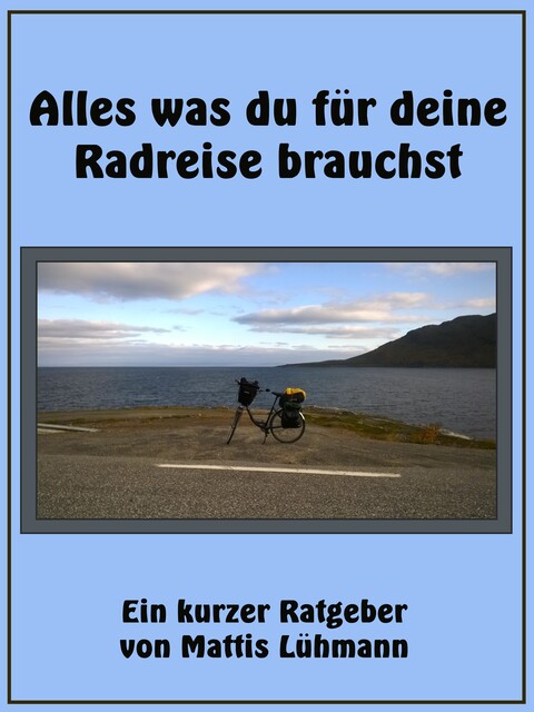 Alles was du für deine Radreise brauchst, Mattis Lühmann