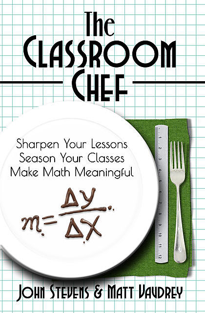 The Classroom Chef, John Stevens, Matt Vaudrey