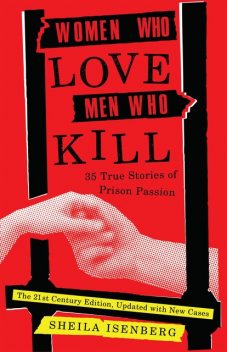 Women Who Love Men Who Kill, Sheila Isenberg