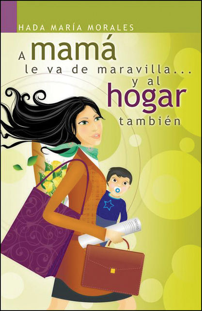 A mamá le va de maravilla y al hogar también, Hada María Morales
