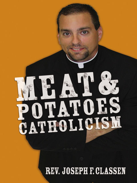 Meat and Potatoes Catholicism, Joseph Classen