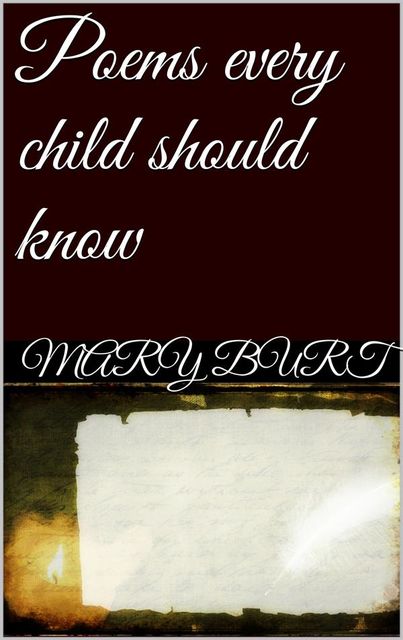 Poems Every Child Should Know, Mary E.Burt