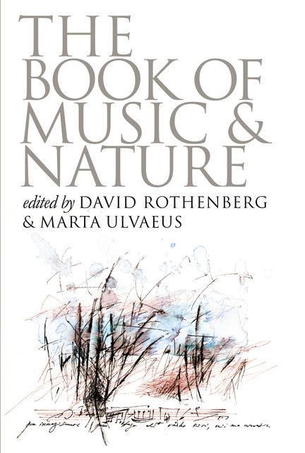 The Book of Music and Nature, David Rothenberg, Marta Ulvaeus