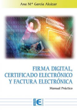 Firma Digital, Certificado Electrónico y Factura Electrónica, Ana Martín García