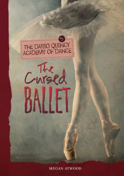The Cursed Ballet, Megan Atwood