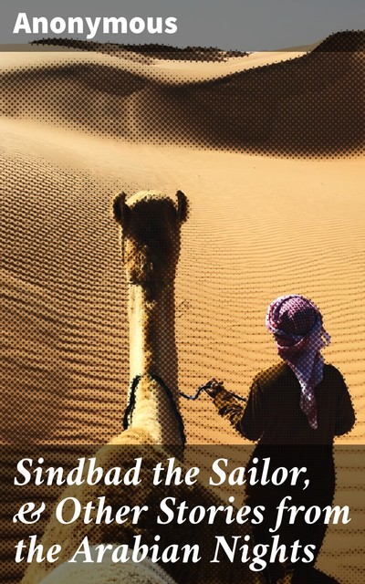 Sindbad the Sailor, & Other Stories from the Arabian Nights, 