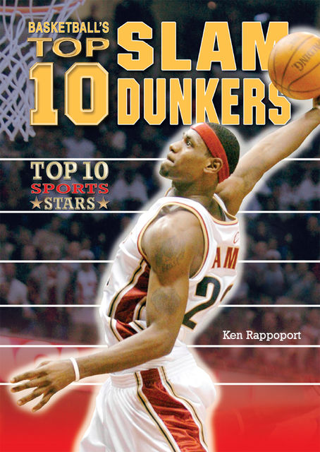 Basketball's Top 10 Slam Dunkers, Ken Rappoport