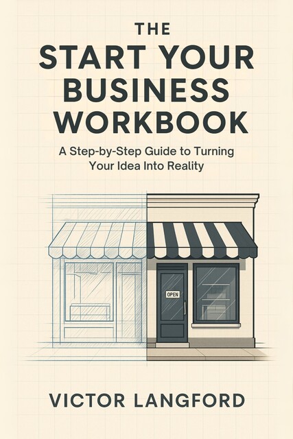 The Start Your Business Workbook, Victor Langford, Silver Meridian Editions