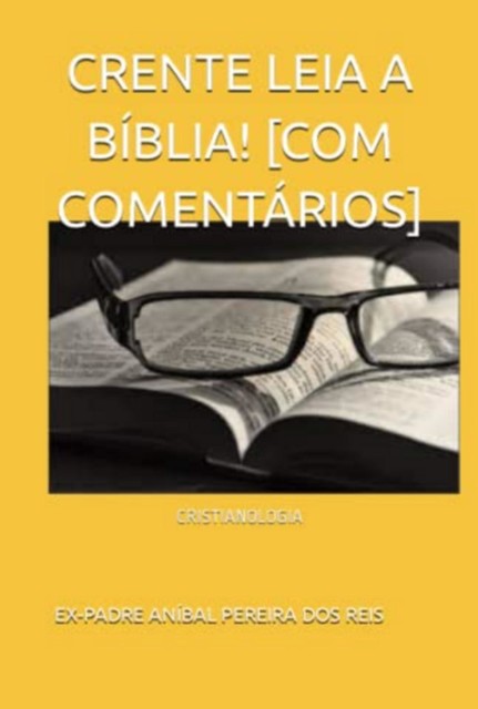 Crente Leia A Bíblia, EX-PADRE ANÍBAL PEREIRA DOS REIS