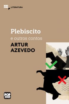 Plebiscito e outros contos, Arthur Azevedo