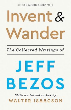 Invent and Wander, Walter Isaacson, Jeff Bezos