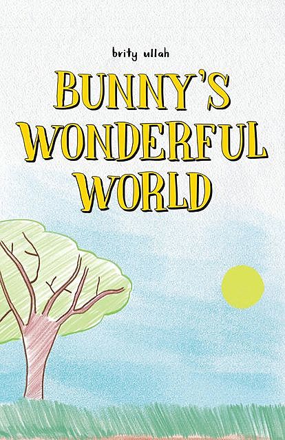 Bunny's Wonderful World, Brity Ullah