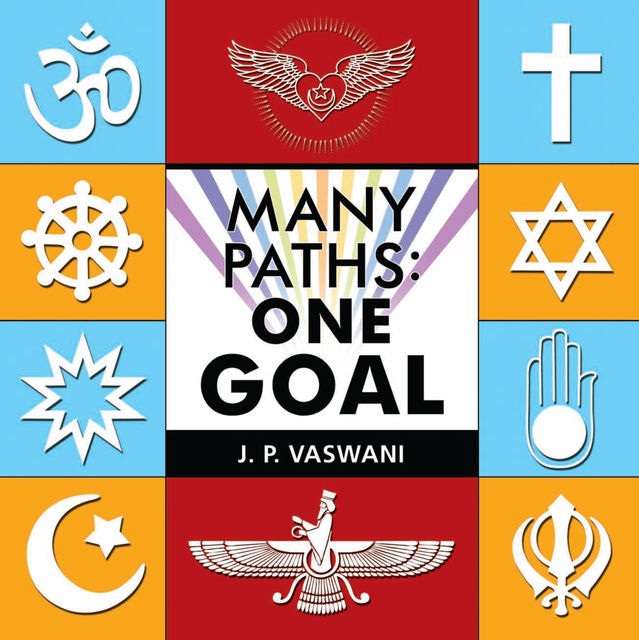 Many Paths: One Goal, J.P. Vaswani
