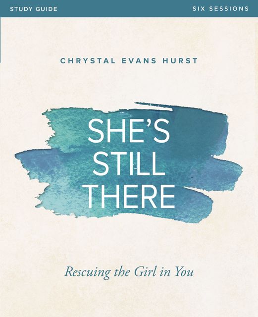 She's Still There Study Guide, Chrystal Evans Hurst