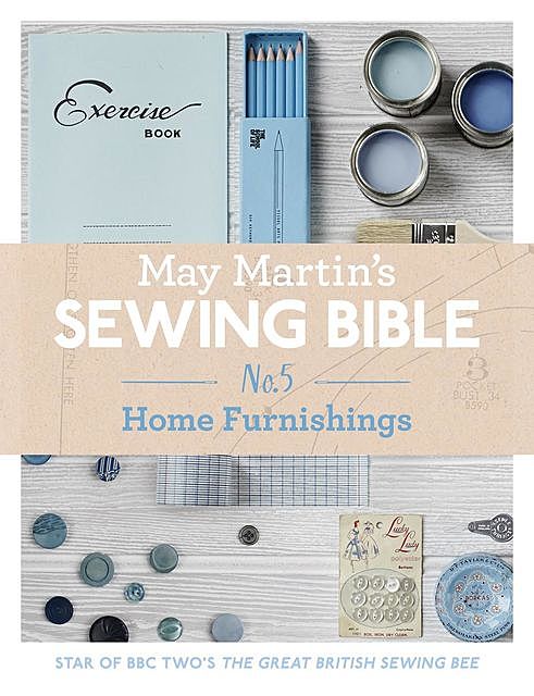 May Martin’s Sewing Bible e-short 5: Homeware, May Martin