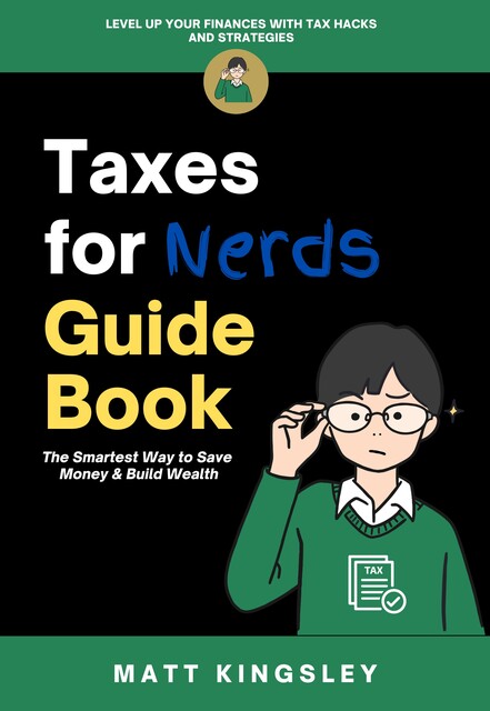 Taxes for Nerds Guide Book, Matt Kingsley