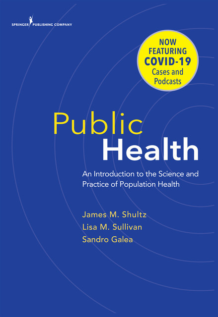 Public Health, M.S, DrPH, MPH, MA, James M. Shultz, Lisa Sullivan, Sandro Galea