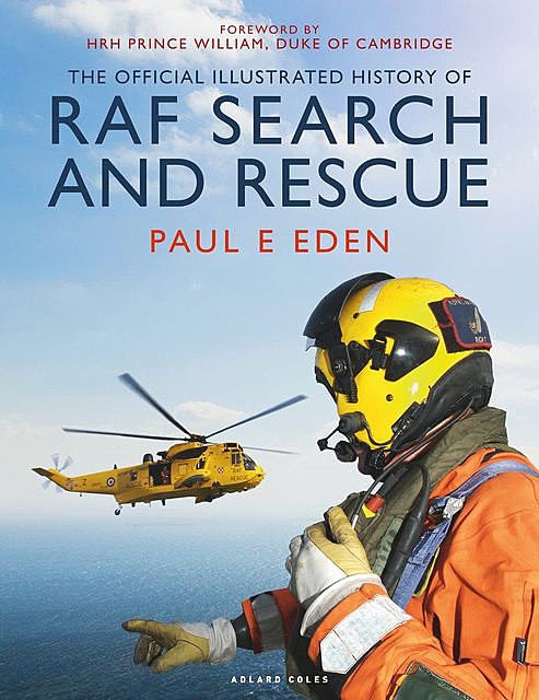 The Official Illustrated History of RAF Search and Rescue, Paul Eden
