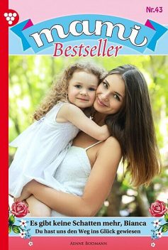 Mami Bestseller 43 – Familienroman, Anne Bodmann