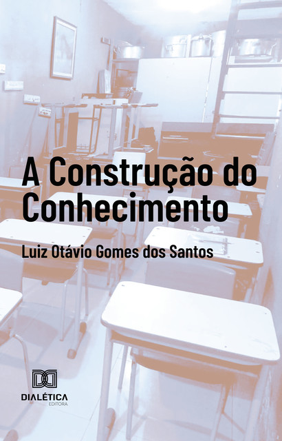A construção do conhecimento, Luiz Otávio Gomes dos Santos