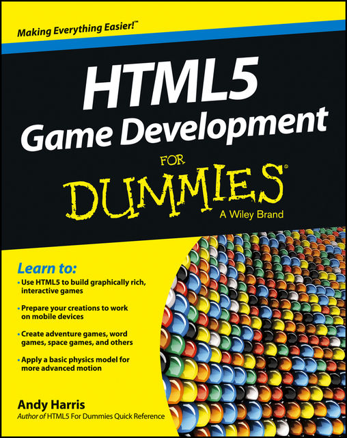 HTML5 Game Development For Dummies, Andy Harris