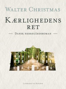 Kærlighedens ret. Dansk herregårdsroman, Walter Christmas