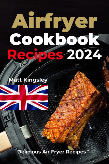 Air-Fryer Cookbook Recipes, Matt Kingsley