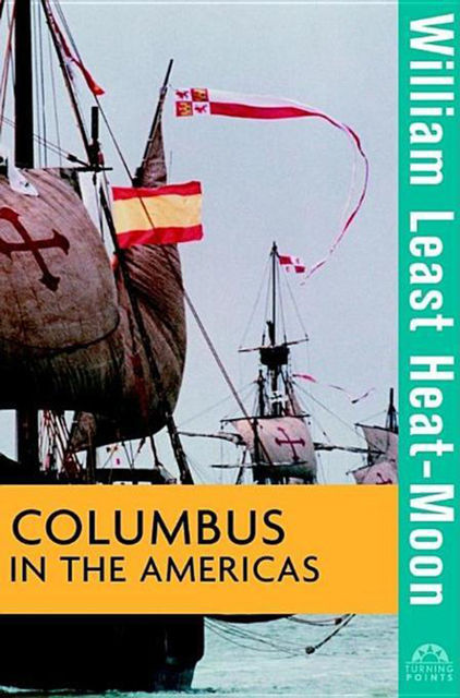 Columbus in the Americas, William Least Heat-Moon