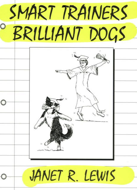 SMART TRAINERS BRILLIANT DOGS, Janet Lewis