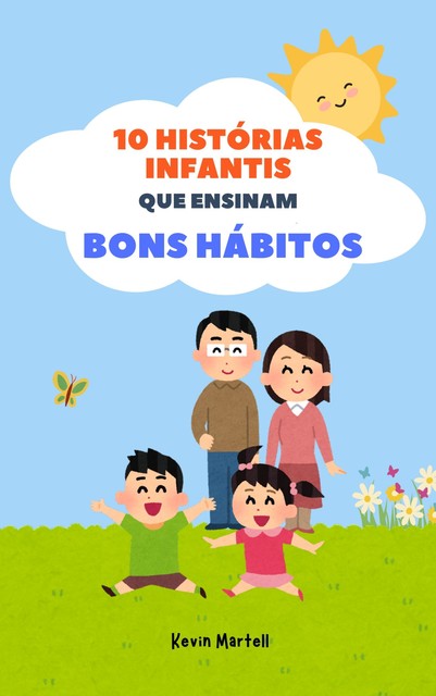 10 Histórias Infantis Que Ensinam Bons Hábitos, Kevin Martell
