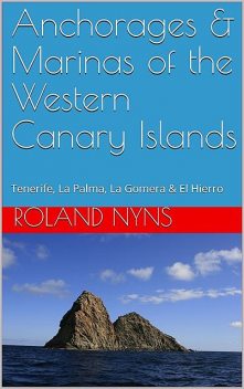 Anchorages & Marinas of the Western Canary Islands, Roland Nyns