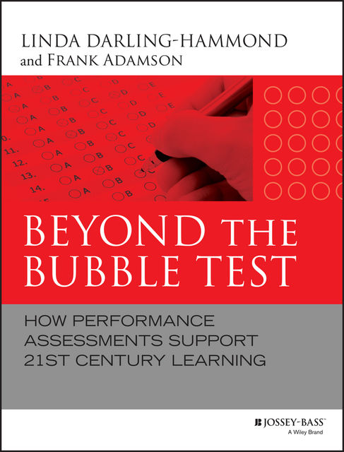 Beyond the Bubble Test, Linda Darling-Hammond, Frank Adamson