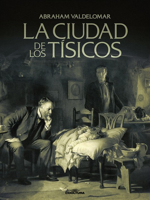 La Ciudad De Los Tísicos, Abraham Valdelomar