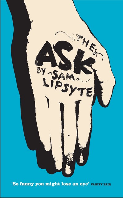 The Ask, Sam Lipsyte