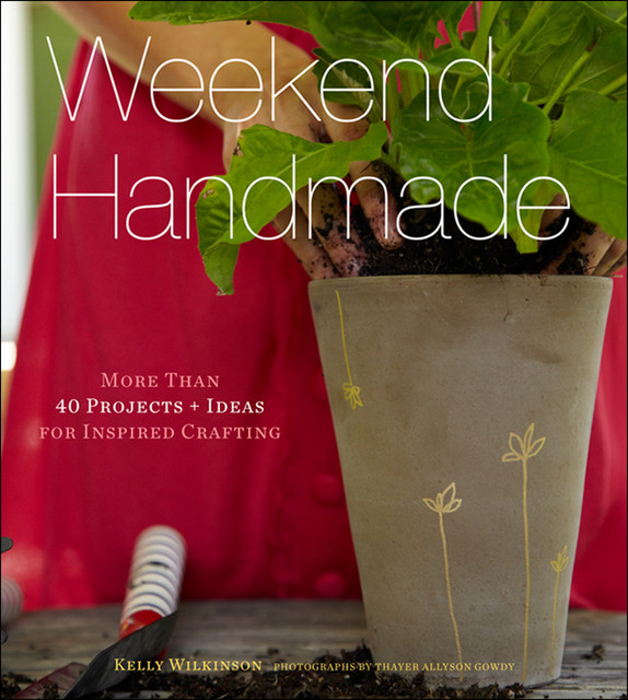 Weekend Handmade, Kelly Wilkinson