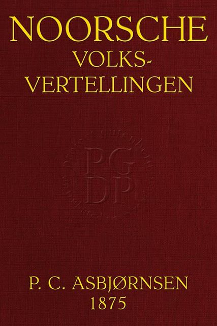Noorsche Volksvertellingen, Peter Christen Asbjørnsen