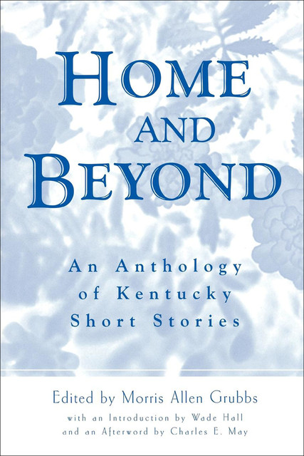 Home and Beyond, Wade Hall, Charles E. May
