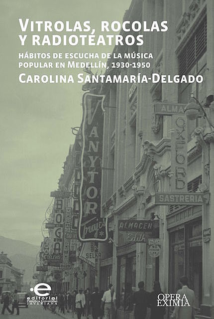 Vitrolas, rocolas y radioteatros, Carolina Santamaría-Delgado