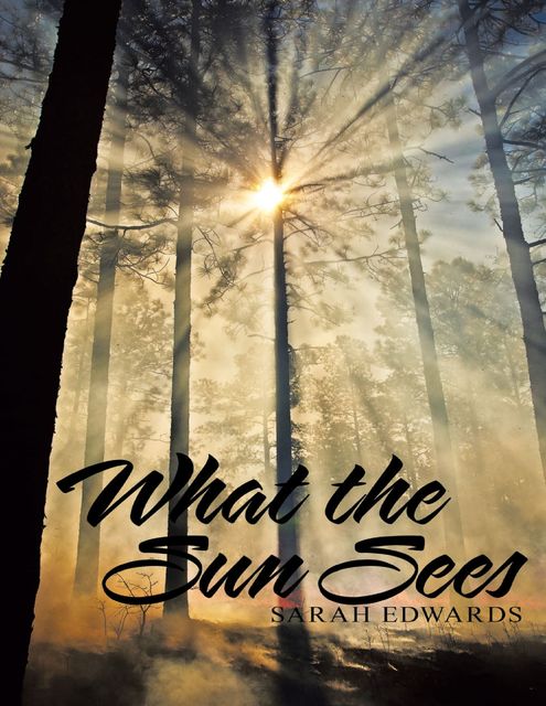 What the Sun Sees, Sarah Edwards