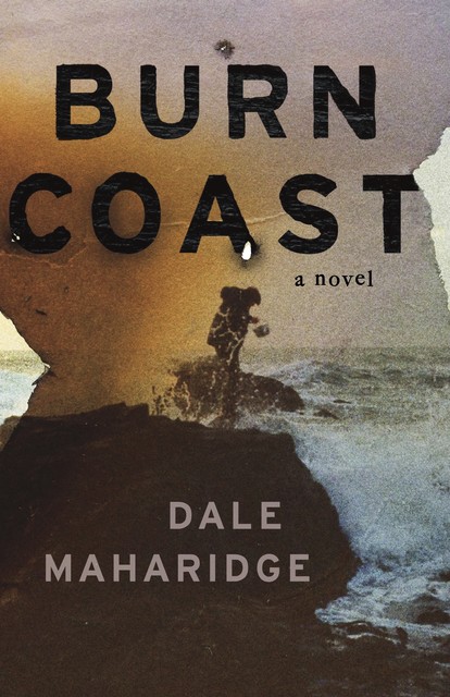 Burn Coast, Dale Maharidge